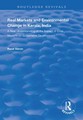 Veron |  Real Markets and Environmental Change in Kerala, India | Buch |  Sack Fachmedien