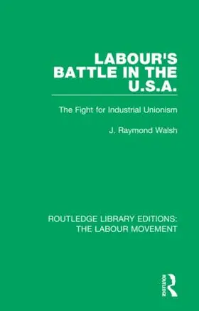 Walsh |  Labour's Battle in the U.S.A | Buch |  Sack Fachmedien