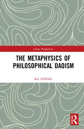 Zheng |  The Metaphysics of Philosophical Daoism | Buch |  Sack Fachmedien
