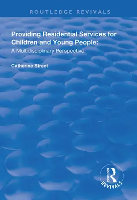 Street |  Providing Residential Services for Children and Young People: A Multidisciplinary Perspective | Buch |  Sack Fachmedien