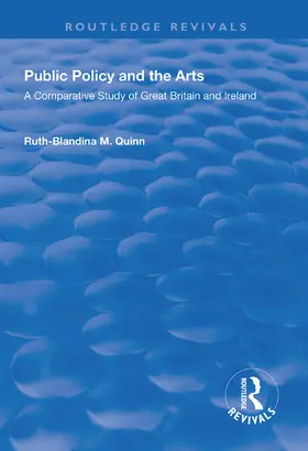 Quinn |  Public Policy and the Arts: A Comparative Study of Great Britain and Ireland | Buch |  Sack Fachmedien