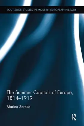 Soroka |  The Summer Capitals of Europe, 1814-1919 | Buch |  Sack Fachmedien