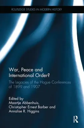 Abbenhuis / Barber / Higgins | War, Peace and International Order? | Buch | 978-1-138-33202-7 | sack.de