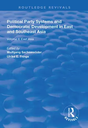 Sachsenröder / Frings |  Political Party Systems and Democratic Development in East and Southeast Asia: Volume II: East Asia | Buch |  Sack Fachmedien