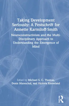 Thomas / Mareschal / Knowland |  Taking Development Seriously A Festschrift for Annette Karmiloff-Smith | Buch |  Sack Fachmedien