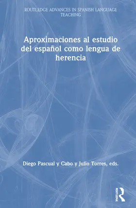 Pascual y Cabo / Torres |  Aproximaciones al estudio del español como lengua de herencia | Buch |  Sack Fachmedien