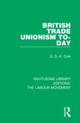 Cole |  British Trade Unionism To-Day | Buch |  Sack Fachmedien