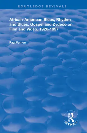 Vernon |  African-American Blues, Rhythm and Blues, Gospel and Zydeco on Film and Video, 1924-1997 | Buch |  Sack Fachmedien
