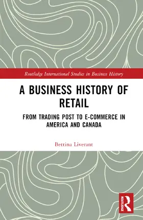 Liverant |  A Business History of Retail | Buch |  Sack Fachmedien