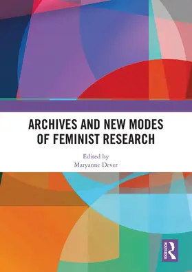 Dever |  Archives and New Modes of Feminist Research | Buch |  Sack Fachmedien