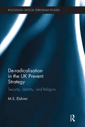 Elshimi |  De-Radicalisation in the UK Prevent Strategy | Buch |  Sack Fachmedien