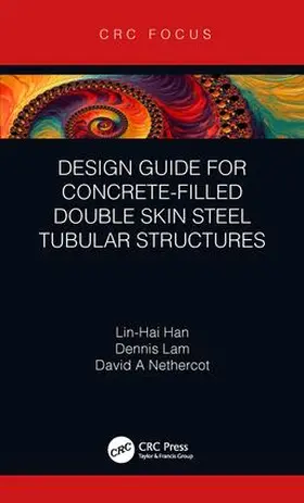 Han / Lam / Nethercot |  Design Guide for Concrete-filled Double Skin Steel Tubular Structures | Buch |  Sack Fachmedien