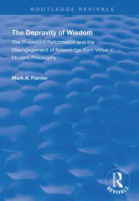 Painter | The Depravity of Wisdom | Buch | 978-1-138-34242-2 | www2.sack.de
