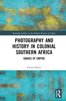 Rizzo |  Photography and History in Colonial Southern Africa | Buch |  Sack Fachmedien