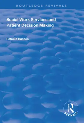 Hansen |  Social Work Services and Patient Decision Making | Buch |  Sack Fachmedien