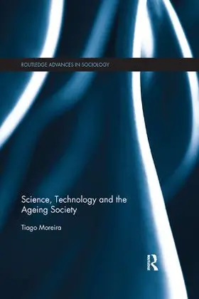 Moreira | Science, Technology and the Ageing Society | Buch | 978-1-138-34466-2 | sack.de