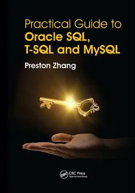 Zhang | Practical Guide for Oracle SQL, T-SQL and MySQL | Buch | 978-1-138-34752-6 | www2.sack.de
