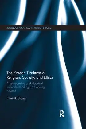 Chung |  The Korean Tradition of Religion, Society, and Ethics | Buch |  Sack Fachmedien