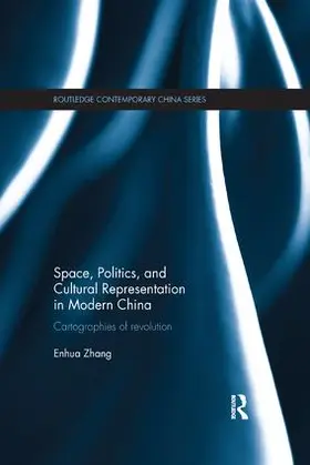 Zhang |  Space, Politics, and Cultural Representation in Modern China | Buch |  Sack Fachmedien