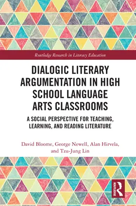 Bloome / Newell / Hirvela |  Dialogic Literary Argumentation in High School Language Arts Classrooms | Buch |  Sack Fachmedien
