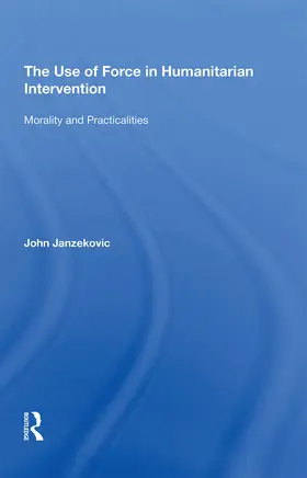 Janzekovic |  The Use of Force in Humanitarian Intervention | Buch |  Sack Fachmedien