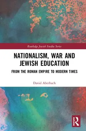 Aberbach |  Nationalism, War and Jewish Education | Buch |  Sack Fachmedien
