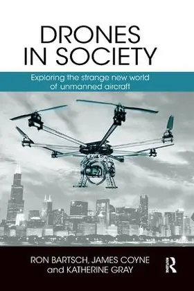 Bartsch / Coyne / Gray |  Drones in Society | Buch |  Sack Fachmedien