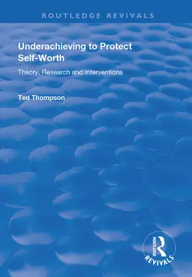 Thompson |  Underachieving to Protect Self-worth | Buch |  Sack Fachmedien