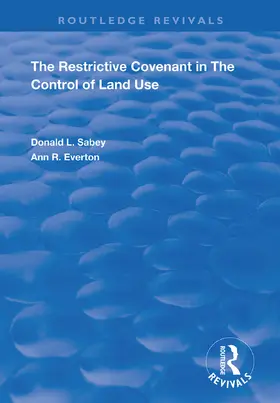 Sabey / Everton |  The Restrictive Covenant in the Control of Land Use | Buch |  Sack Fachmedien