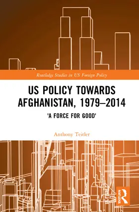 Teitler |  US Policy Towards Afghanistan, 1979-2014 | Buch |  Sack Fachmedien