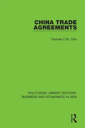 Chiu | China Trade Agreements | Buch | 978-1-138-36743-2 | www2.sack.de
