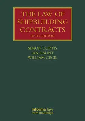 Gaunt / Curtis / Cecil |  The Law of Shipbuilding Contracts | Buch |  Sack Fachmedien