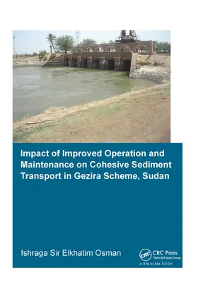Osman |  Impact of Improved Operation and Maintenance on Cohesive Sediment Transport in Gezira Scheme, Sudan | Buch |  Sack Fachmedien