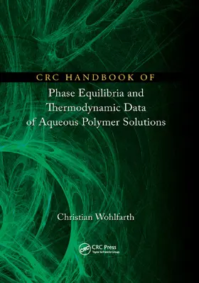 Wohlfarth | CRC Handbook of Phase Equilibria and Thermodynamic Data of Aqueous Polymer Solutions | Buch | 978-1-138-37473-7 | www2.sack.de