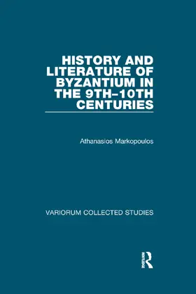 Markopoulos |  History and Literature of Byzantium in the 9th–10th Centuries | Buch |  Sack Fachmedien