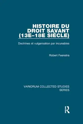 Feenstra |  Histoire du droit savant (13e–18e siècle) | Buch |  Sack Fachmedien