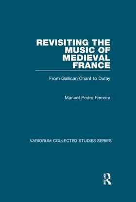 Ferreira |  Revisiting the Music of Medieval France | Buch |  Sack Fachmedien