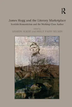 Nelson / Alker |  James Hogg and the Literary Marketplace | Buch |  Sack Fachmedien