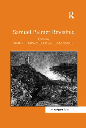 Smiles / Shaw-Miller |  Samuel Palmer Revisited | Buch |  Sack Fachmedien