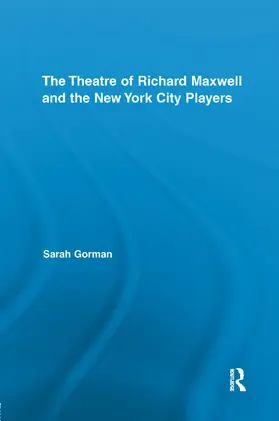 Gorman |  The Theatre of Richard Maxwell and the New York City Players | Buch |  Sack Fachmedien