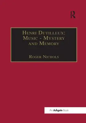 Nichols |  Henri Dutilleux: Music - Mystery and Memory | Buch |  Sack Fachmedien