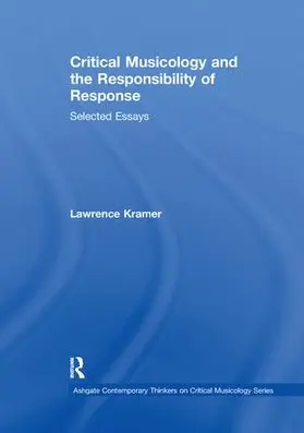 Kramer |  Critical Musicology and the Responsibility of Response | Buch |  Sack Fachmedien