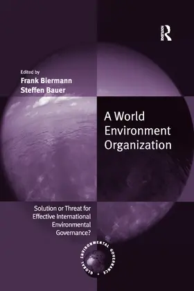Biermann / Bauer |  A World Environment Organization | Buch |  Sack Fachmedien