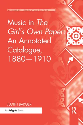 Barger |  Music in The Girl's Own Paper: An Annotated Catalogue, 1880-1910 | Buch |  Sack Fachmedien