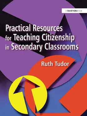 Tudor |  Practical Resources for Teaching Citizenship in Secondary Classrooms | Buch |  Sack Fachmedien