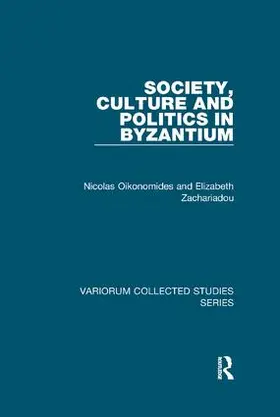 Oikonomides / Zachariadou |  Society, Culture and Politics in Byzantium | Buch |  Sack Fachmedien