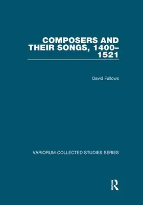Fallows |  Composers and their Songs, 1400–1521 | Buch |  Sack Fachmedien