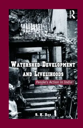 Das | Watershed Development and Livelihoods | Buch | 978-1-138-38418-7 | sack.de