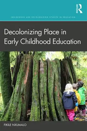 Nxumalo |  Decolonizing Place in Early Childhood Education | Buch |  Sack Fachmedien