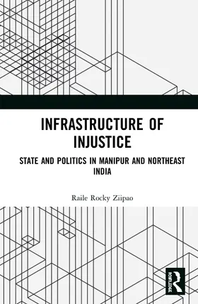 Rocky Ziipao |  Infrastructure of Injustice | Buch |  Sack Fachmedien